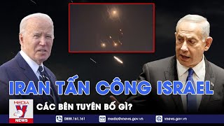 Iran, Israel và Mỹ tuyên bố gì sau khi Iran tấn công Israel? - VNews