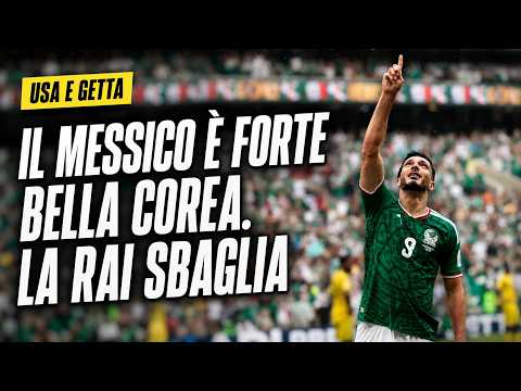 Video Mondiali 2026, il Messico è forte. Bella Corea. Sbaglia la Rai - Usa e getta, ep. 1