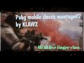 Pubg mobile classic montage by klawz2 mi a1