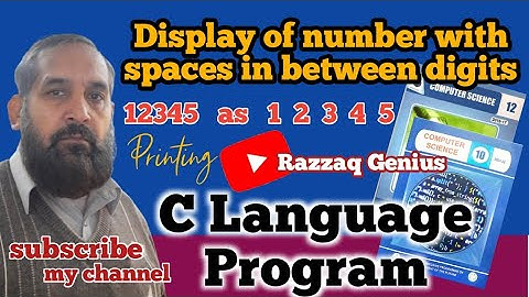 Display of 5 digit number with spaces in between | C Language | Razzaq Genius
