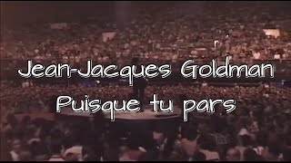 Jean-Jacques Goldman - Puisque tu pars (16:9 Live "Un tour ensemble" 2003 avec final) (sous-titres) chords