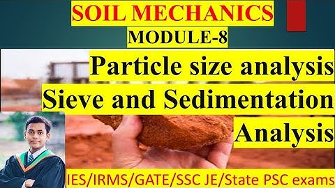 Soil Mechanics | Module-8 | Particle size analysis | Sieve and sedimentation analysis | Target IES