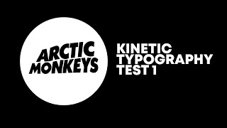 Kinetic Typography Test 1 : Arctic Monkeys - Snap Out Of It ( After Effects )