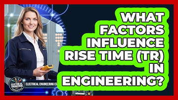 What Factors Influence Rise Time (Tr) In Engineering?