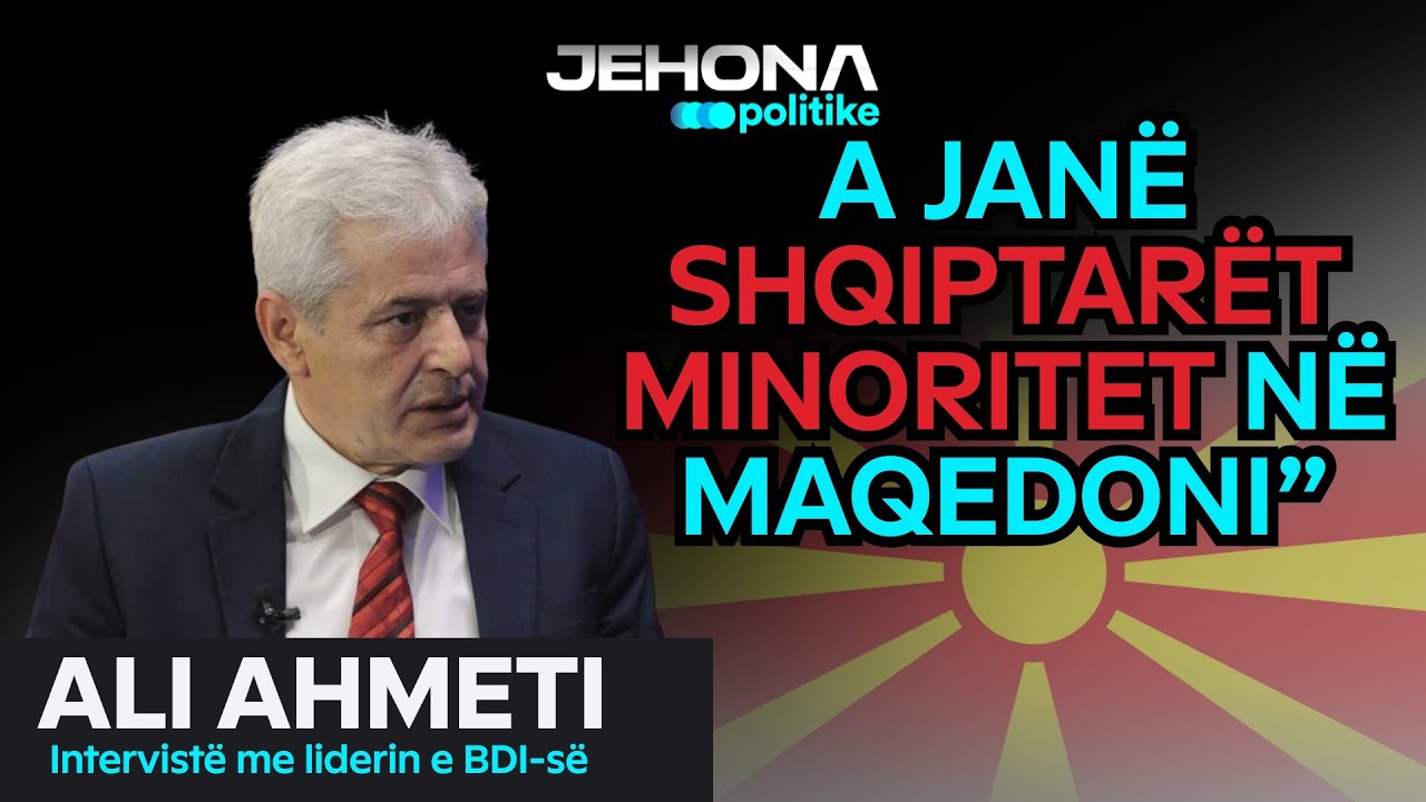 A janë SHQIPTARËT minoritet në Maqedoni”/ Ali Ahmeti: Nuk krahasohet me… - “Jehona Politike”