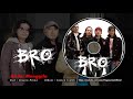 BRO - Diriku Menggila (Official Audio Video)