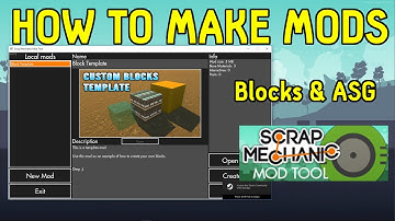 📝 How to Make Mods 3: Mod Tool, Blocks, & ASG | Scrap Mechanic Mods (Tutorial) [OLD]