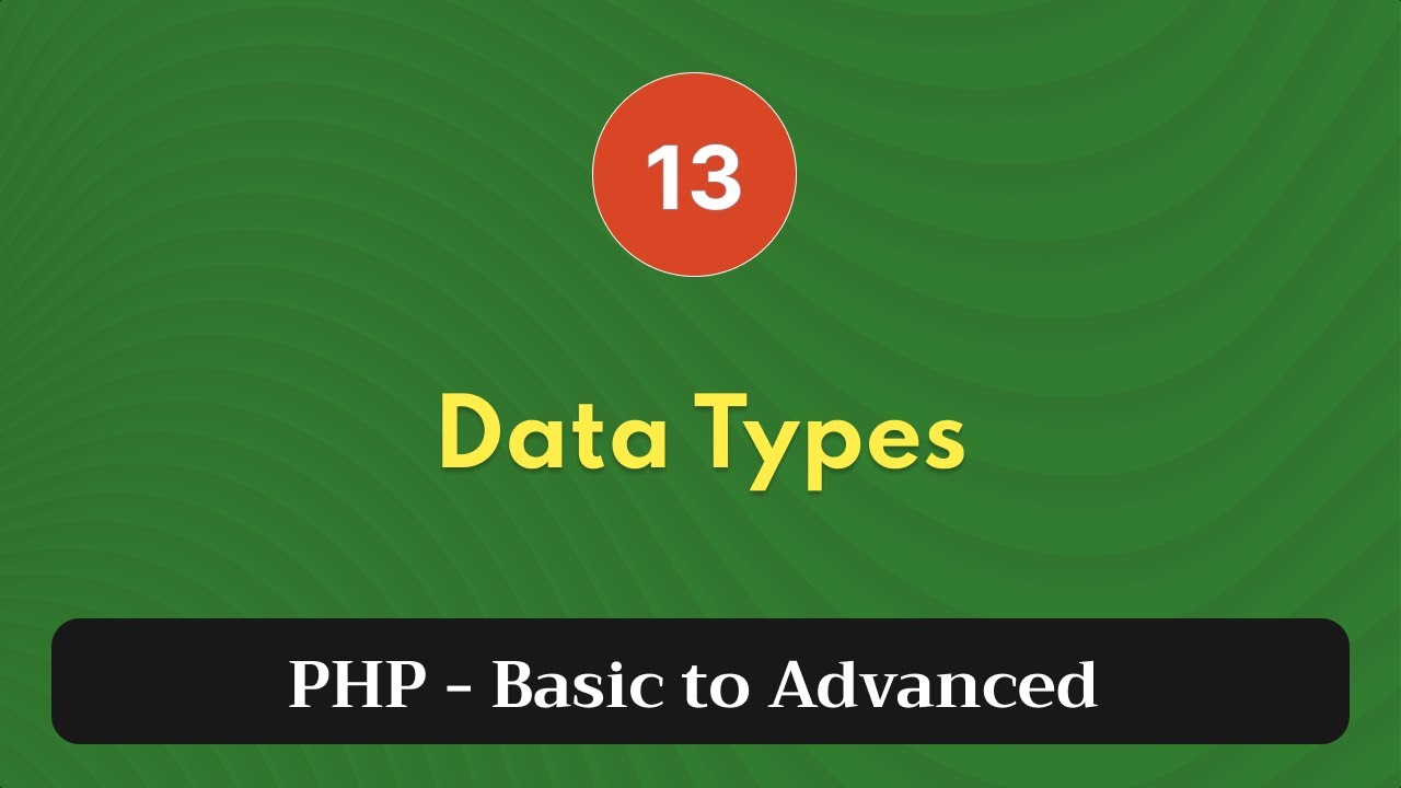 13. Data Types | PHP Tutorial | Basic to Advanced | PHP 8.2 - YouTube