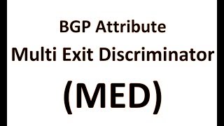 Lab # 5 BGP Attribute Multi Exit Discriminator (MED)