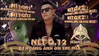 Nonstops| Nét Q12 | DJ Hoang Anh Onthemix | Hot TikTok | 2023
