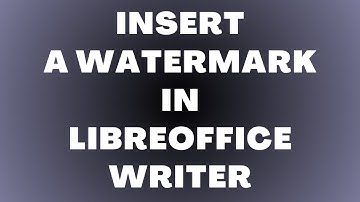 Een watermerk invoegen in LibreOffice Writer