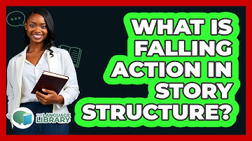 What Is Falling Action In Story Structure? - The Language Library
