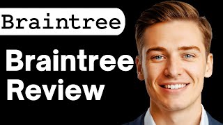 Braintree (PayPal) Review 2025: Payment Gateway for Modern Businesses