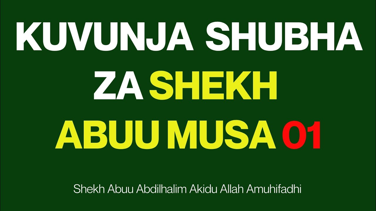 Kuvunja Shub-ha za Muhadhara Wa Abuu Musa Kiza Alioutoa Zanzibar 