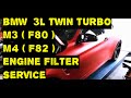 How to BMW M4 (F82) M3 (F80 ) 3L Twin Turbo Engine Filter Service