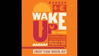 Wake Up!: The Powerful Guide to Changing Your Mind About What It Means to Really Live