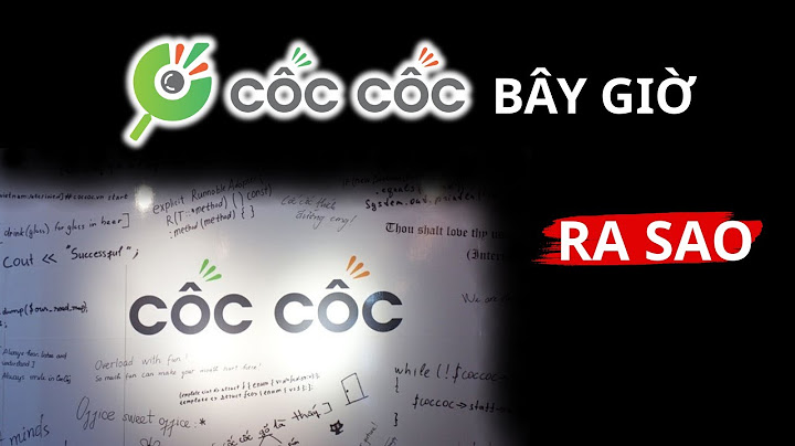 Khi Người Việt Bỏ Trình Duyệt Việt: Cốc Cốc Thất Bại Vì Đâu?