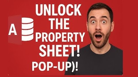 How to Use the Property Sheet (Pop-Up) in Microsoft Access | Full Tutorial for Beginners