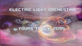 E.L.O. - Yours Truly, 2095 HD (lyrics)