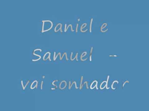 Vai sonhador: Daniel e Samuel
