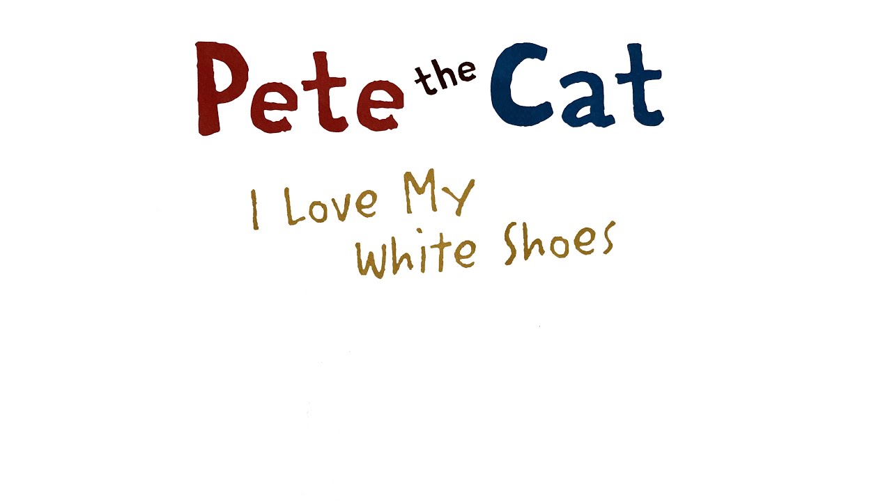 Pete The Cat I Love My White Shoes 皮皮貓 我愛我的白布鞋 English Version 英文版 中英雙語字幕 Youtube