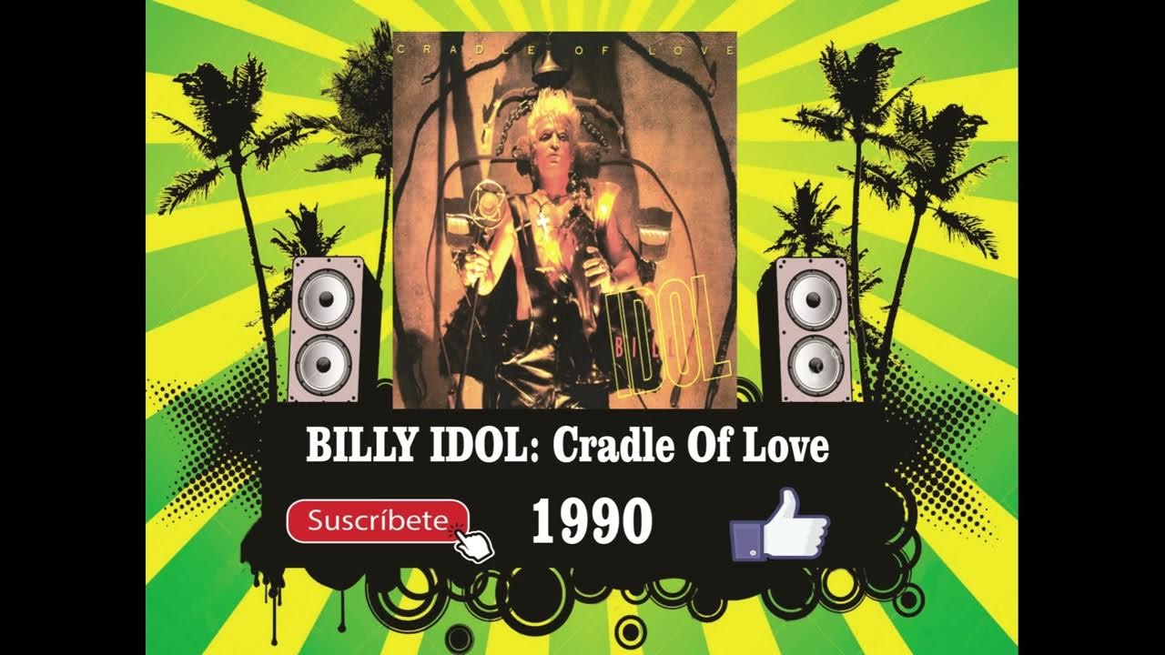 Billy Idol Cradle Of Love (Radio Version) YouTube