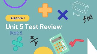 Algebra 1 Unit 5 Test Review Part 1