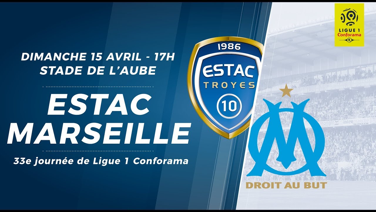 ESTAC vs OM - Rendez-vous dimanche au Stade de l'Aube !