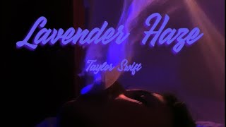 Lavender Haze - Taylor Swift (slowed x reverb)