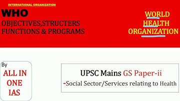 WORLD HEALTH ORGANIZATION Details |   | by - ALL IN ONE IAS | UPSC/SSC
