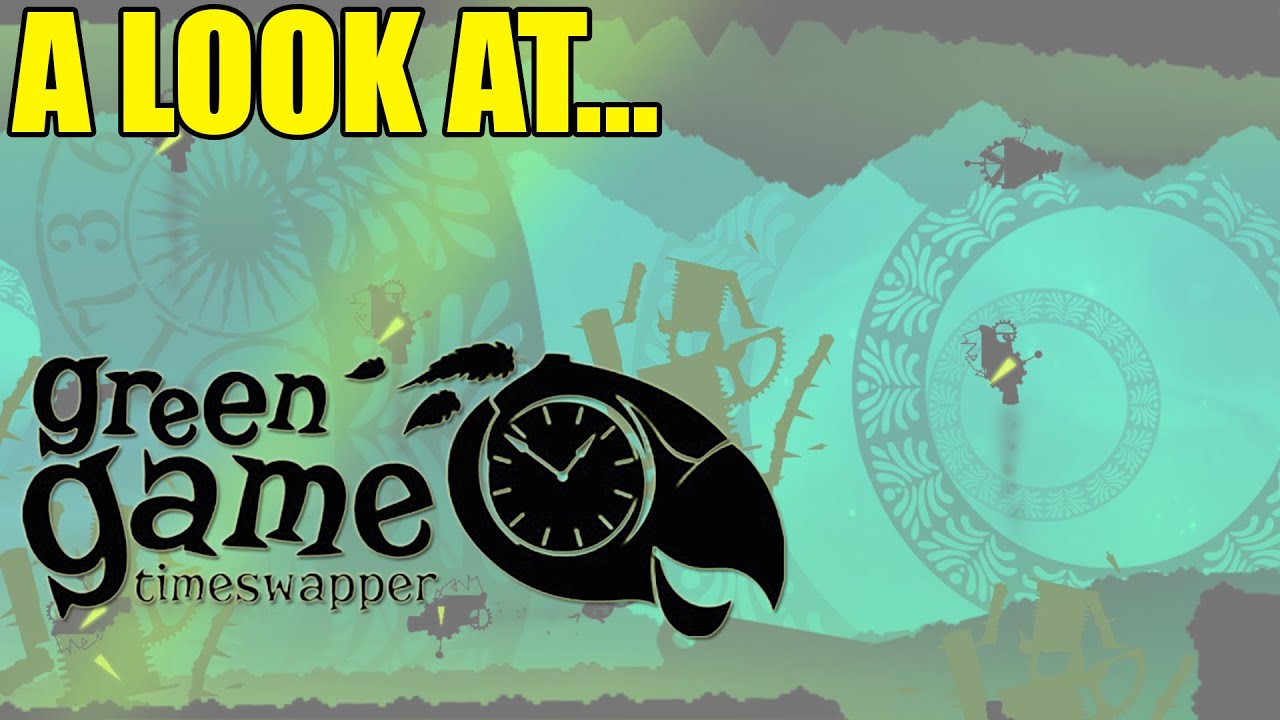 Green Game: TimeSwapper First Impressions Review & Gameplay