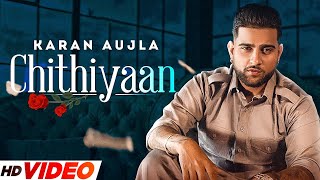 Chithiyaan Karan Aujla (Official Video) | Tanu | New Punjabi Song 2023 | Latest Punjabi Song 2023