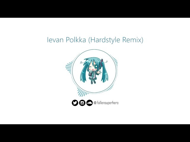 Ievan Polkka (Hardstyle Remix) class=