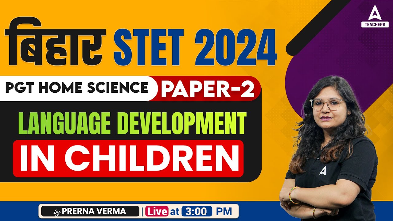 Bihar STET Home Science  Language Development In Children | STET PGT Home Science By Prerna Ma'am
