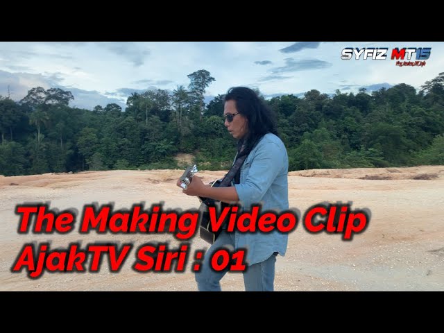 The Making Video Clip Ajak | Harap2 Menjadi Lah | Bhagian 1 class=