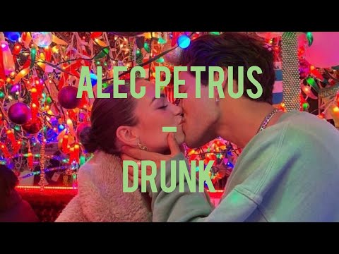 Alec Petrus-Drunk Çeviri/Lyrics