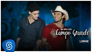 Munhoz e Mariano | Longe  (DVD Ao Vivo em Campo Grande Vol.1)