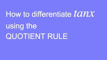 How to differentiate tan x using the Quotient Rule