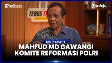 MAHFUD MD GABUNG KOMITE REFORMASI KEPOLISIAN BENTUKAN PRABOWO BERSAMA 8 TOKOH LAINNYA