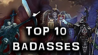 Top 10 Biggest BADASSES in Warhammer 40K