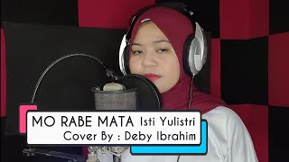 MO RABE MATA'Isti Yulistri' Cover By : Deby Ibrahim