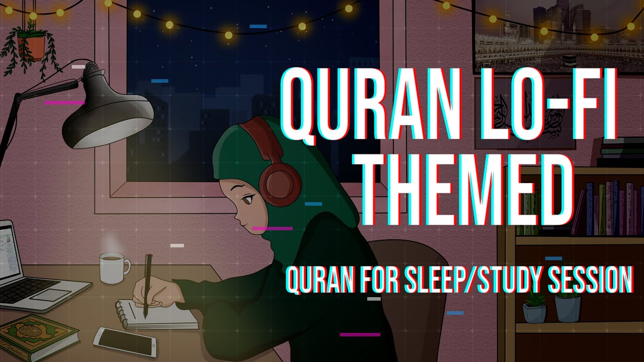 Lofi theme Quran for sleepStudy Session   Relaxing Quran recitation   Juz Amma 30