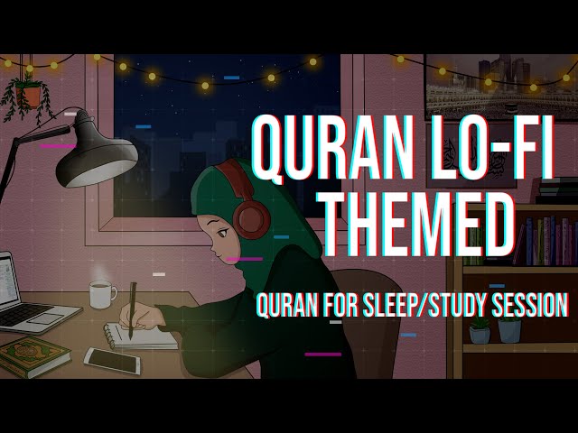 [Lofi theme] Quran for sleep/Study Session📚 - Relaxing Quran recitation - Juz Amma 30 class=