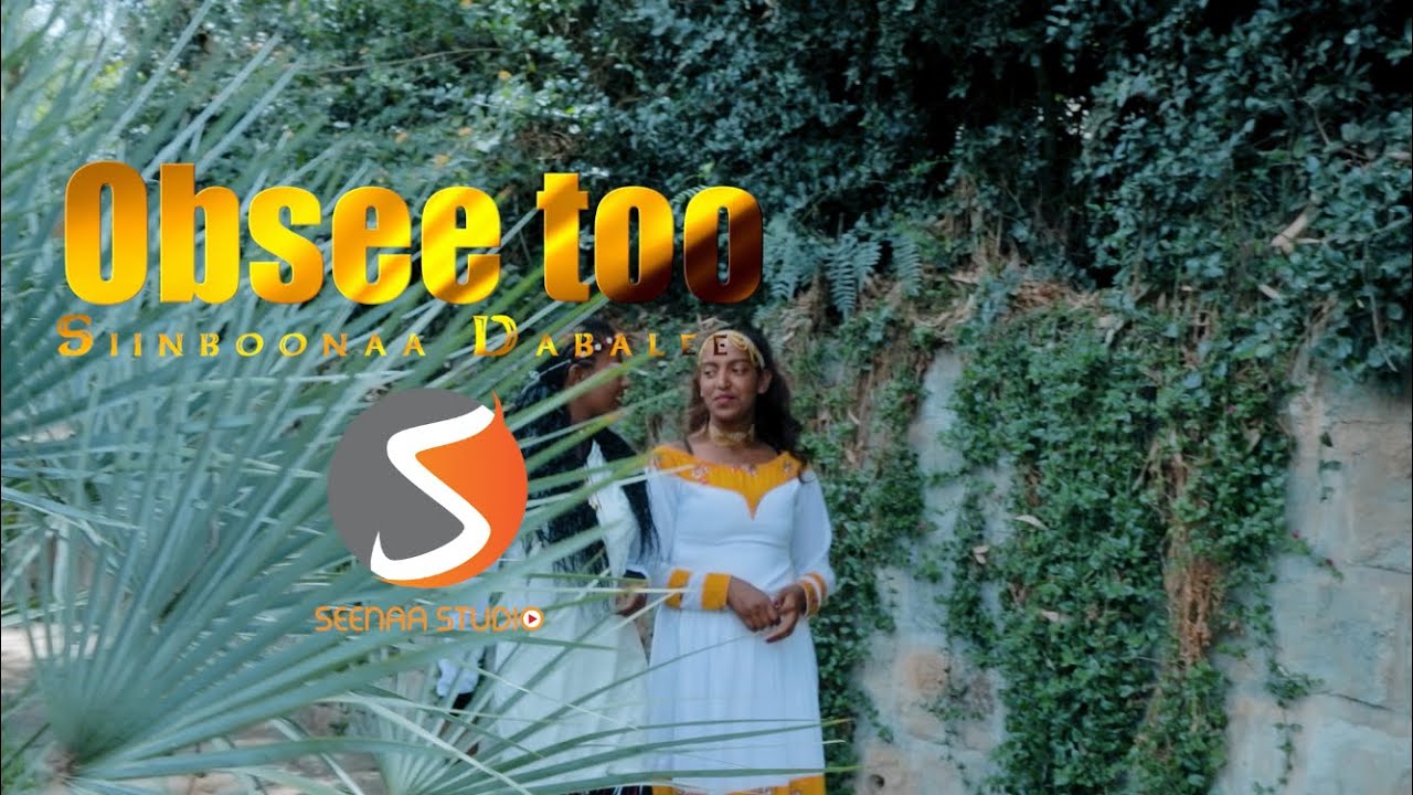 Siinboonaa Dablee - Obsee Too - Ethiopian Oromo Music 2022 [Official Video]