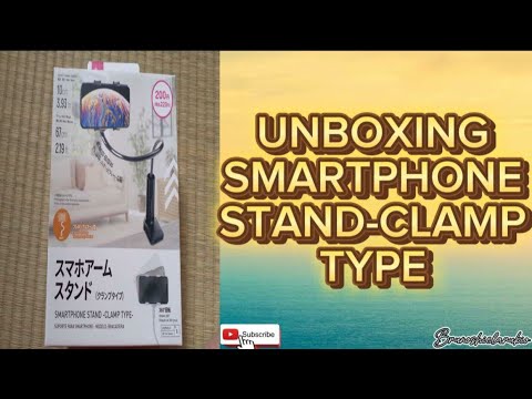 UNBOXING SMARTPHONE STAND-CLAMP TYPE