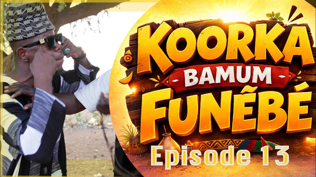 KOORKA BAMUM FUNEBE 2026 EPISODE 13