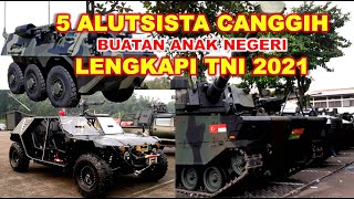 5 ALUTSISTA TERBARU & CANGGIH LENGKAPI TNI 2021