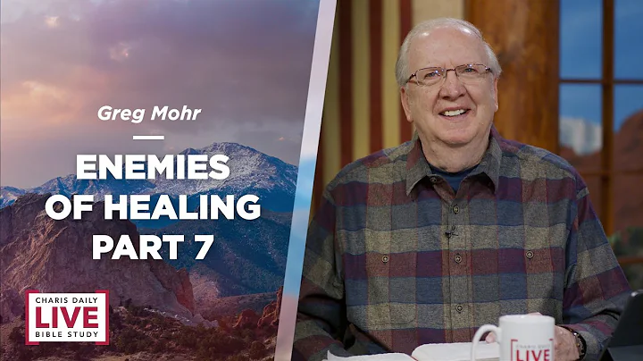 Enemies to Healing Part 7 - Greg Mohr - CDLBS for October 3, 2022