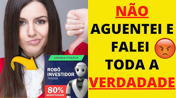 Robô Investidor funciona? Robô Investidor Trader é confiável? Robô Investidor Trader -  Perdi tudo?
