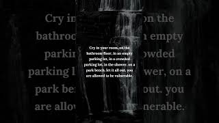 Cry in your room, on the bathroom #selflove #selfmotivation #chineseproverb #quotes